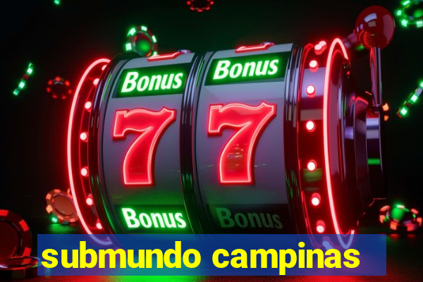 submundo campinas